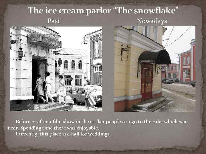 The ice cream parlor “The snowflake