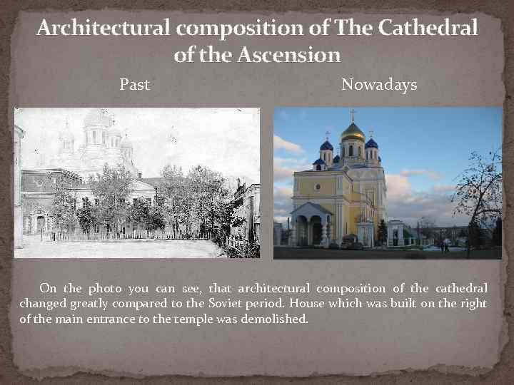 Architectural composition of The Cathedral of the Ascension Past Nowadays On the photo you