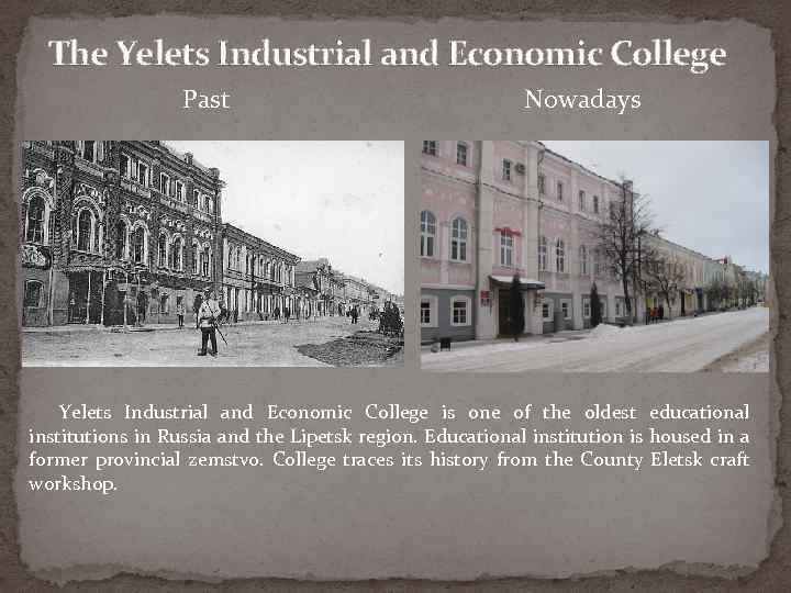 The Yelets Industrial and Economic College Past Nowadays Yelets Industrial and Economic College is