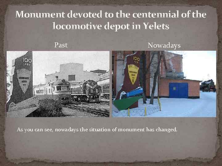 Monument devoted to the centennial of the locomotive depot in Yelets Past Nowadays As