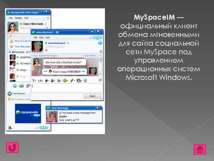 My. Space. IM — официальный клиент обмена мгновенными для сайта социальной сети My. Space