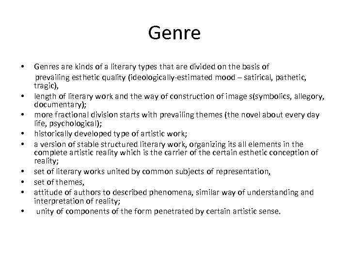 Genre • Genres are kinds of a literary types that are divided on the