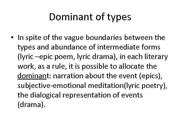 Dominant of types • In spite of the vague boundaries between the types and