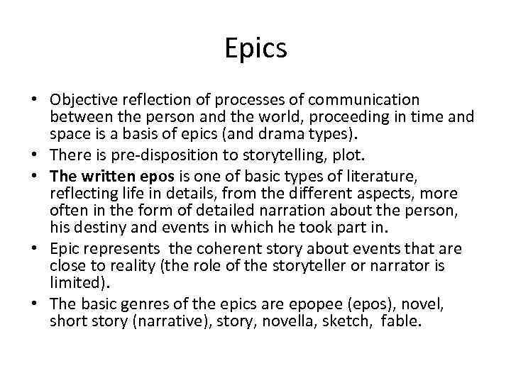 Epics • Objective reflection of processes of communication between the person and the world,