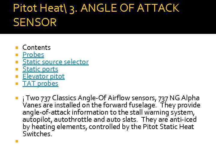 Pitot Heat 3. ANGLE OF ATTACK SENSOR Contents Probes Static source selector Static ports
