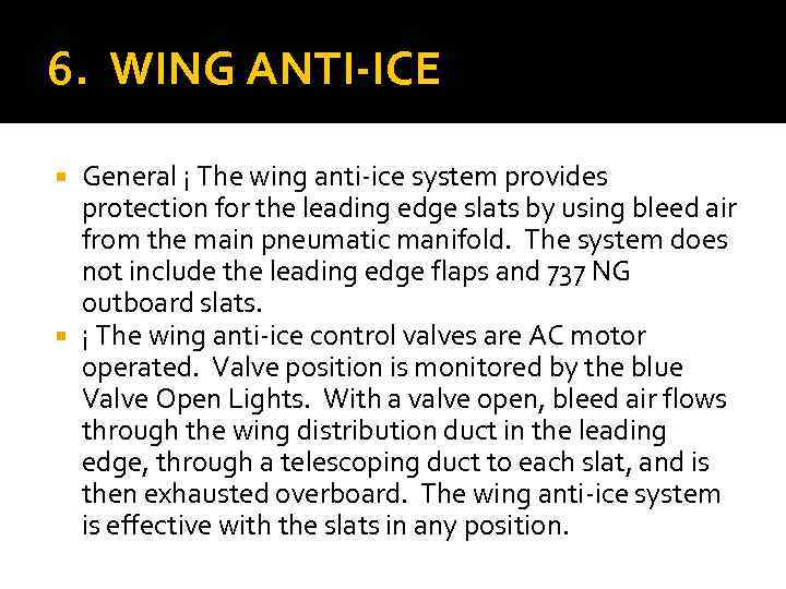 6. WING ANTI-ICE General ¡ The wing anti-ice system provides protection for the leading