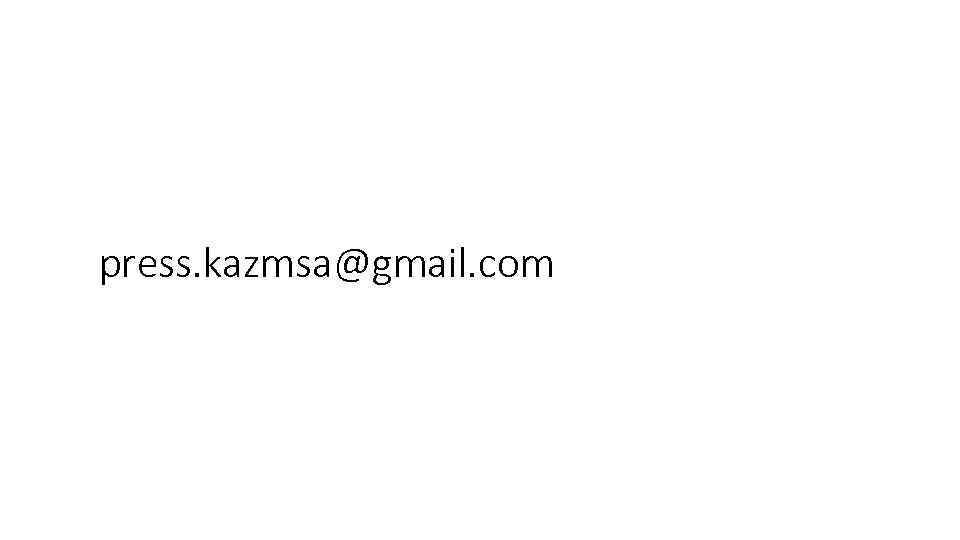 press. kazmsa@gmail. com 