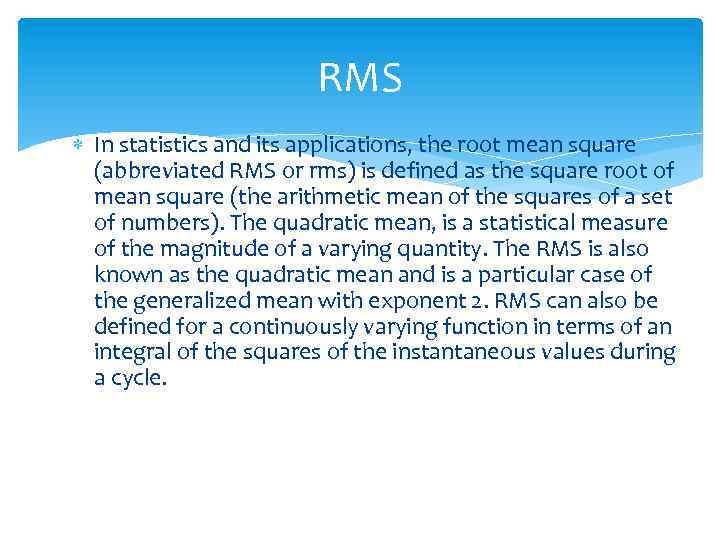 RMS In statistics and its applications, the root mean square (abbreviated RMS or rms)