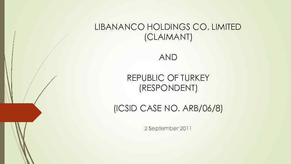 LIBANANCO HOLDINGS CO. LIMITED (CLAIMANT) AND REPUBLIC OF TURKEY (RESPONDENT) (ICSID CASE NO. ARB/06/8)