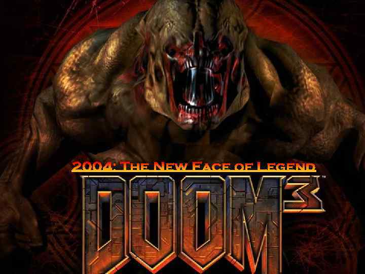 2004: The New Face of Legend 