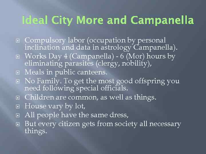 Ideal City More and Campanella Compulsory labor (occupation by personal inclination and data in