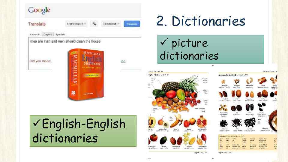 2. Dictionaries ü picture dictionaries üEnglish-English dictionaries 