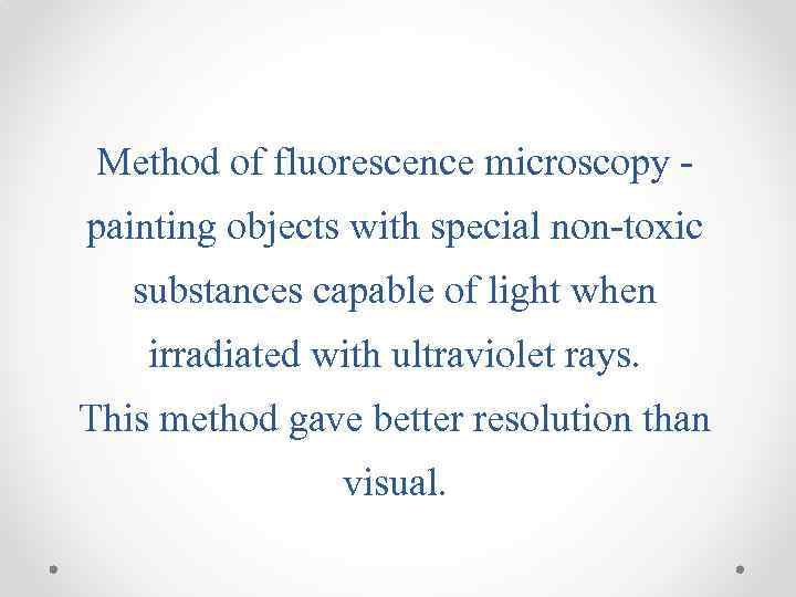 Method of fluorescence microscopy painting objects with special non-toxic substances capable of light when