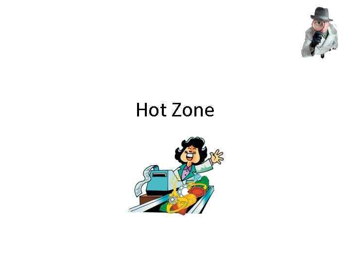 Hot Zone 