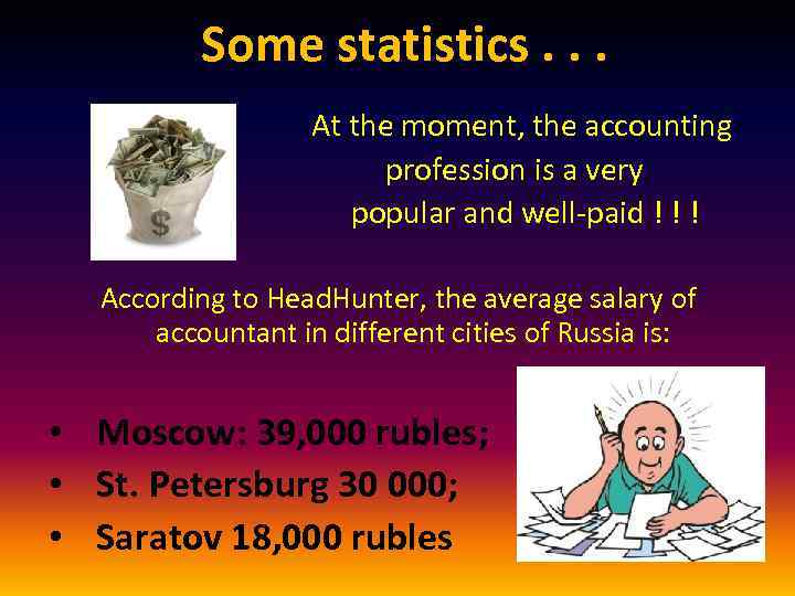 Some statistics. . . At the moment, the accounting profession is a very popular