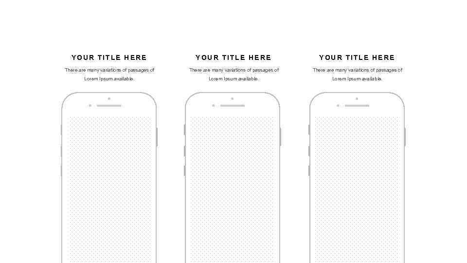 YOUR TITLE HERE There are many variations of passages of Lorem Ipsum available. 