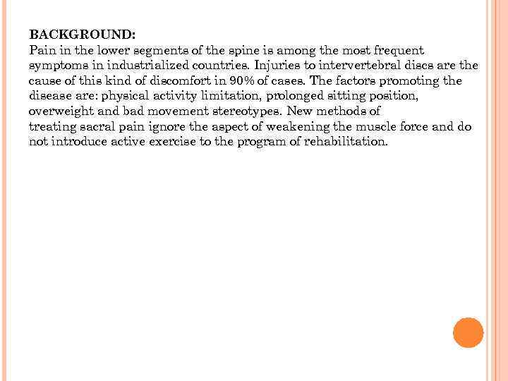 BACKGROUND: Pain in the lower segments of the spine is among the most frequent