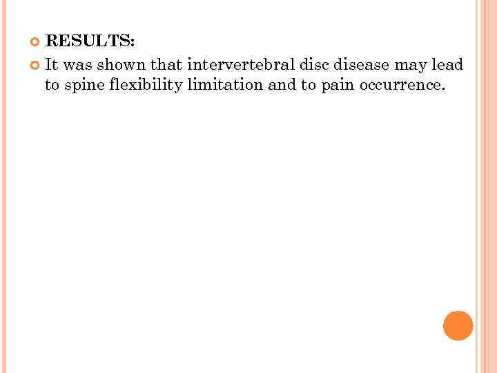 RESULTS: It was shown that intervertebral disc disease may lead to spine flexibility limitation