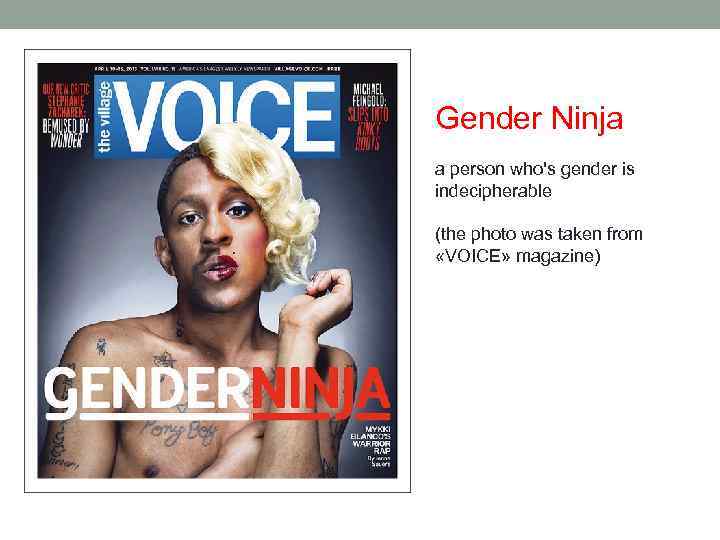 Gender Ninja a person who's gender is indecipherable (the photo was taken from «VOICE»