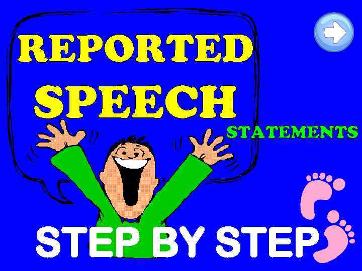 REPORTED SPEECH STATEMENTS STEP BY STEP 