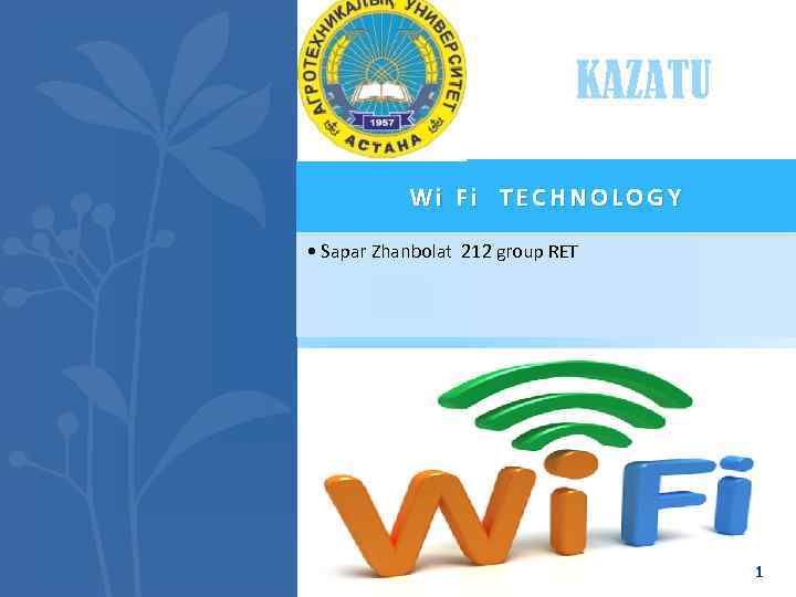 KAZATU Wi Fi TECHNOLOGY • Sapar Zhanbolat 212 group RET 1 