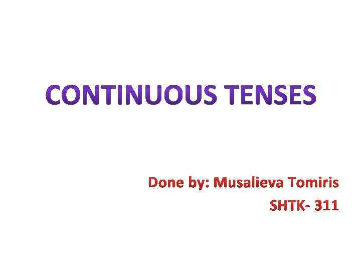 Done by: Musalieva Tomiris SHTK- 311 