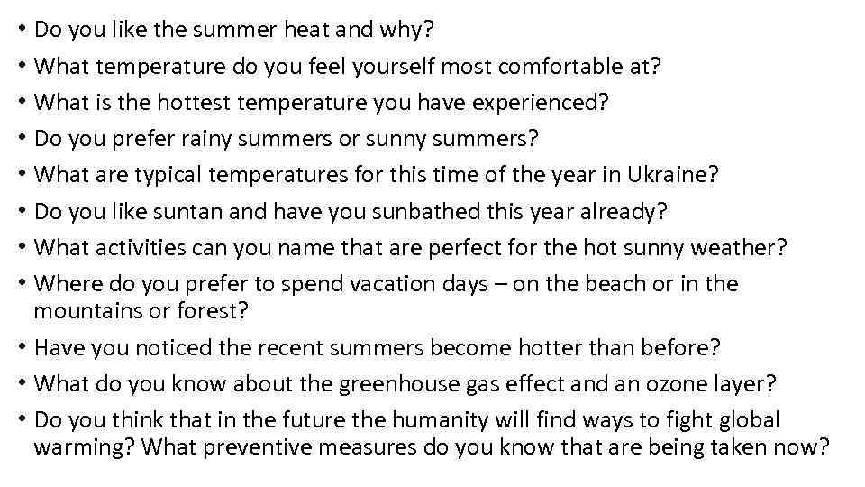  • Do you like the summer heat and why? • What temperature do