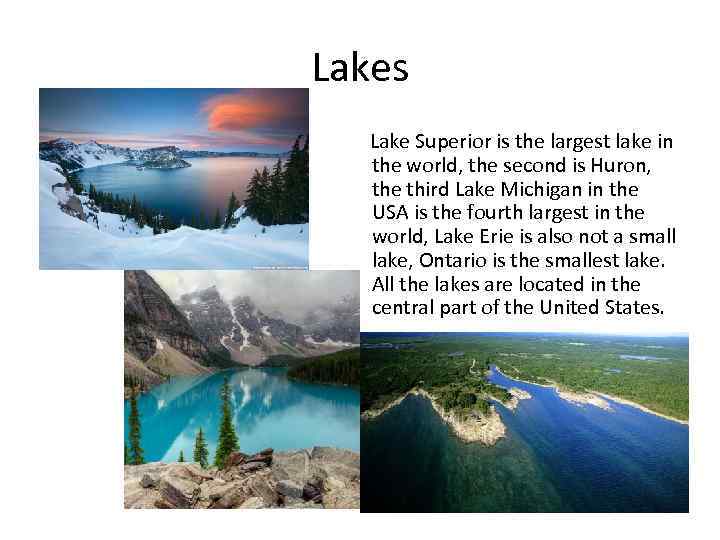 Lakes Lake Superior is the largest lake in the world, the second is Huron,