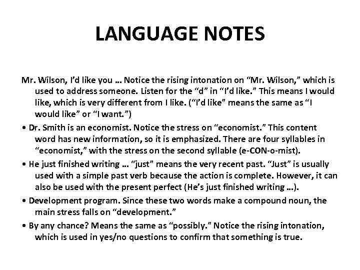 LANGUAGE NOTES Mr. Wilson, I’d like you … Notice the rising intonation on “Mr.