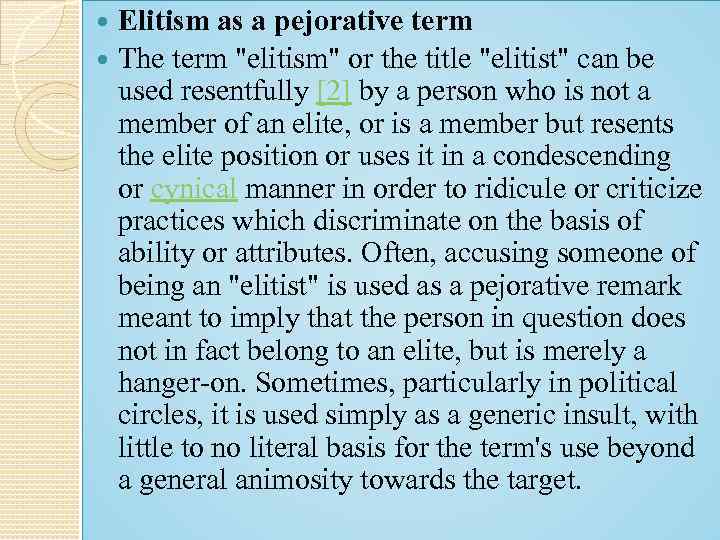 Elitism as a pejorative term The term 