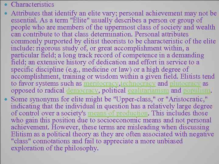 Characteristics Attributes that identify an elite vary; personal achievement may not be essential. As