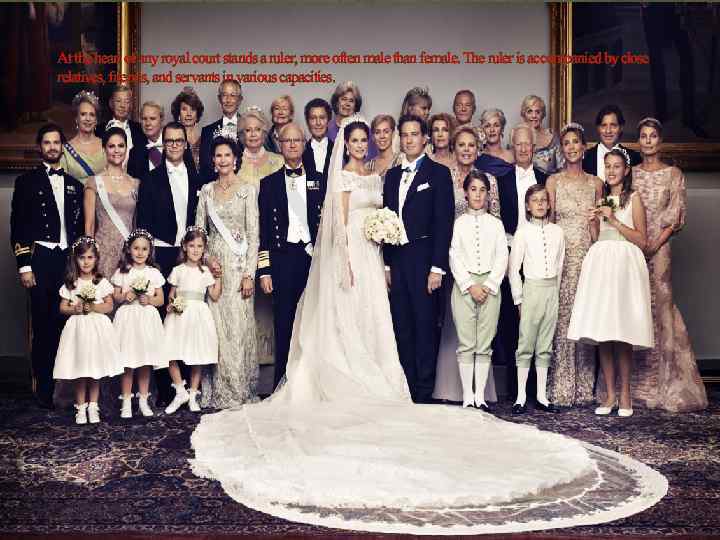 At the heart of any royal court stands a ruler, more often male than