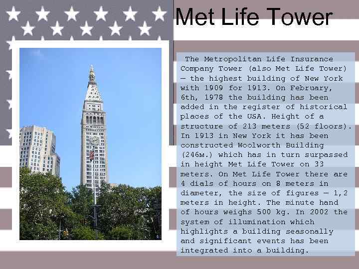 Met Life Tower The Metropolitan Life Insurance Company Tower (also Met Life Tower) —