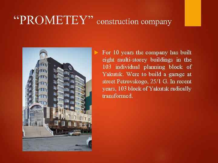 “PROMETEY” construction company For 10 years the company has built eight multi-storey buildings in