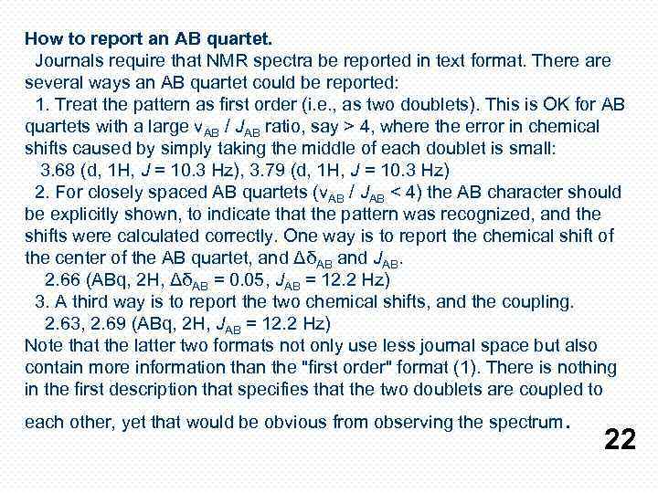 How to report an AB quartet. Journals require that NMR spectra be reported in