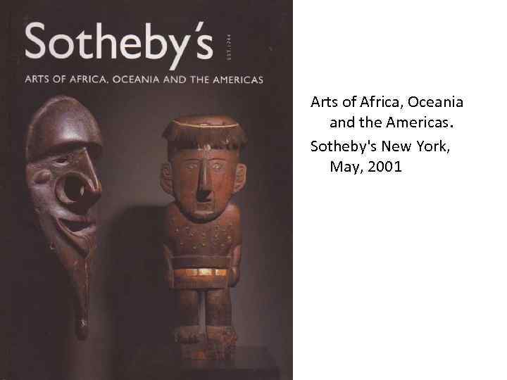 Arts of Africa, Oceania and the Americas. Sotheby's New York, May, 2001 