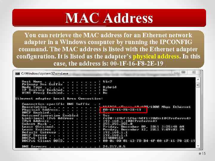 MAC Address You can retrieve the MAC address for an Ethernet network adapter in