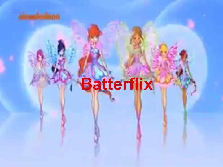 WINX Batterflix 