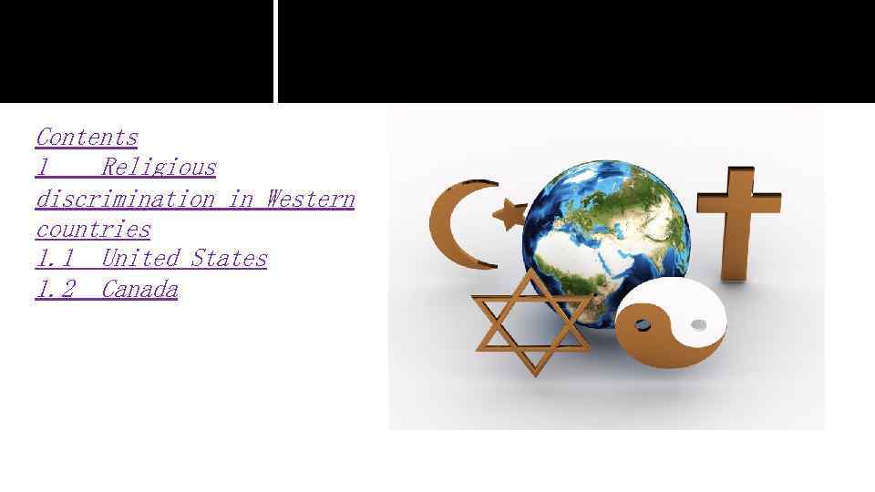 Contents 1 Religious discrimination in Western countries 1. 1 United States 1. 2 Canada