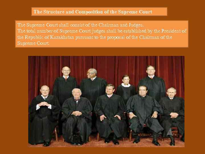 The Structure and Composition of the Supreme Court The Supreme Court shall consist of