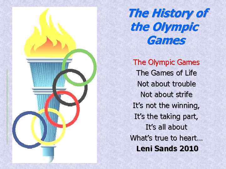 The History of the Olympic Games The Games of Life Not about trouble Not