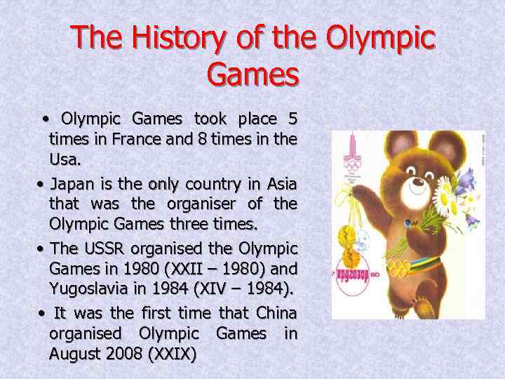 The History of the Olympic Games • Olympic Games took place 5 times in