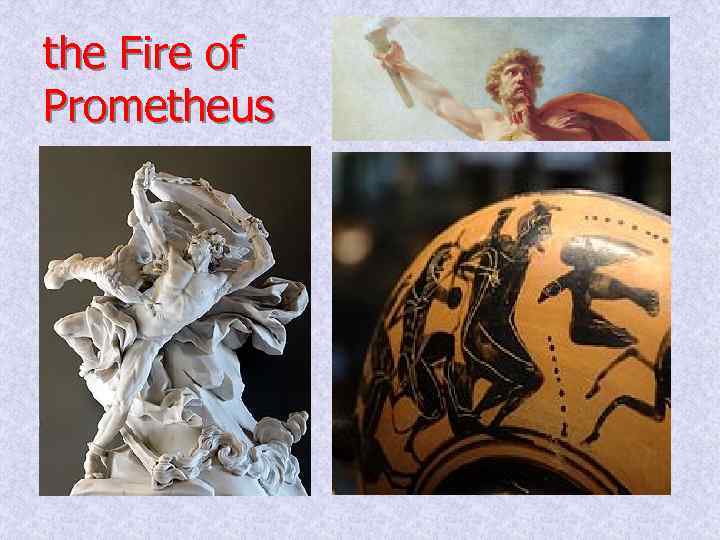 the Fire of Prometheus 