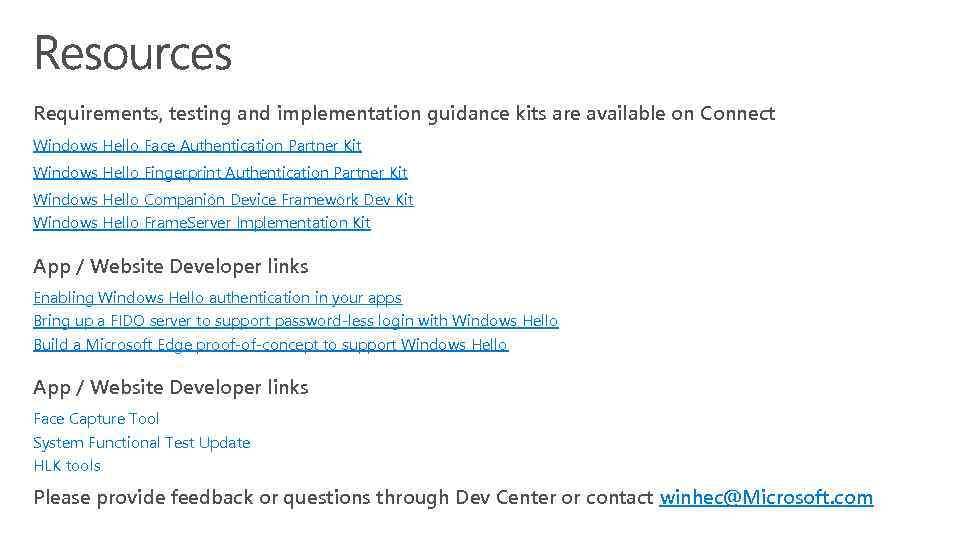 Requirements, testing and implementation guidance kits are available on Connect Windows Hello Face Authentication