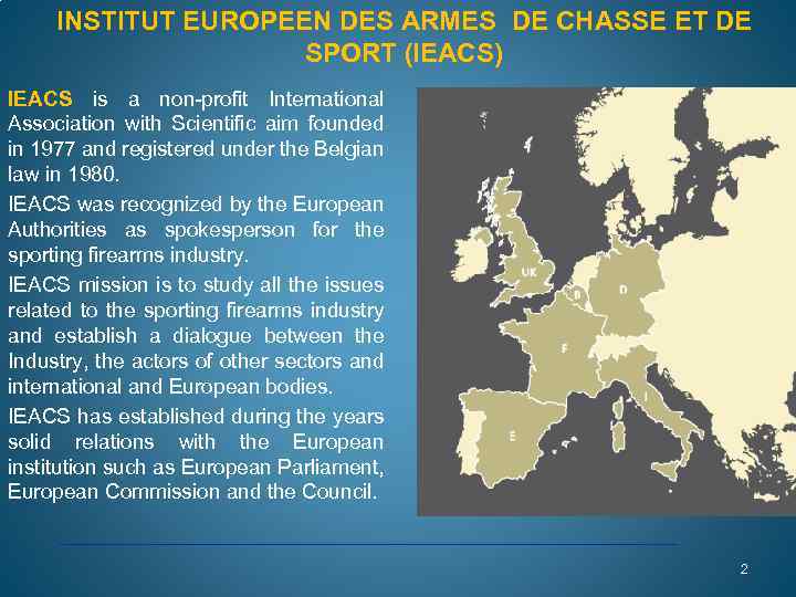 INSTITUT EUROPEEN DES ARMES DE CHASSE ET DE SPORT (IEACS) IEACS is a non-profit