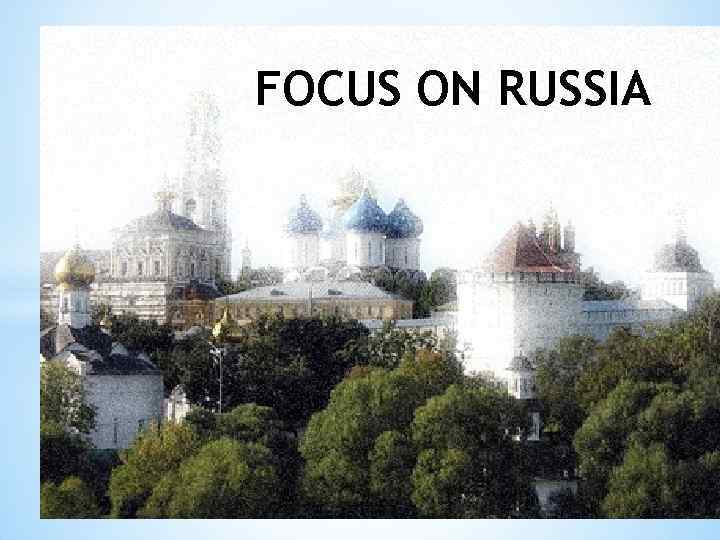 FOCUS ON RUSSIA 