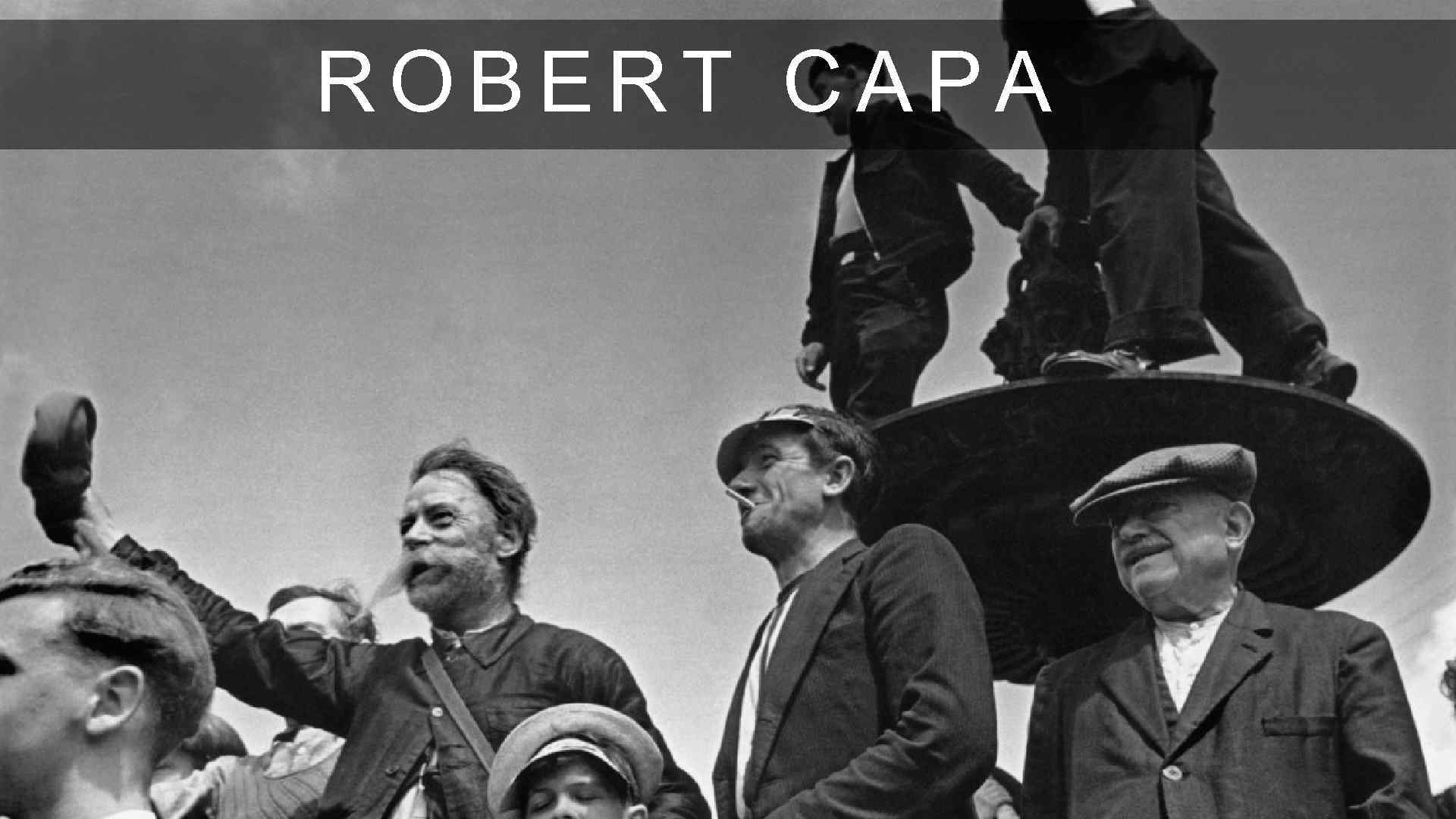 ROBERT CAPA 