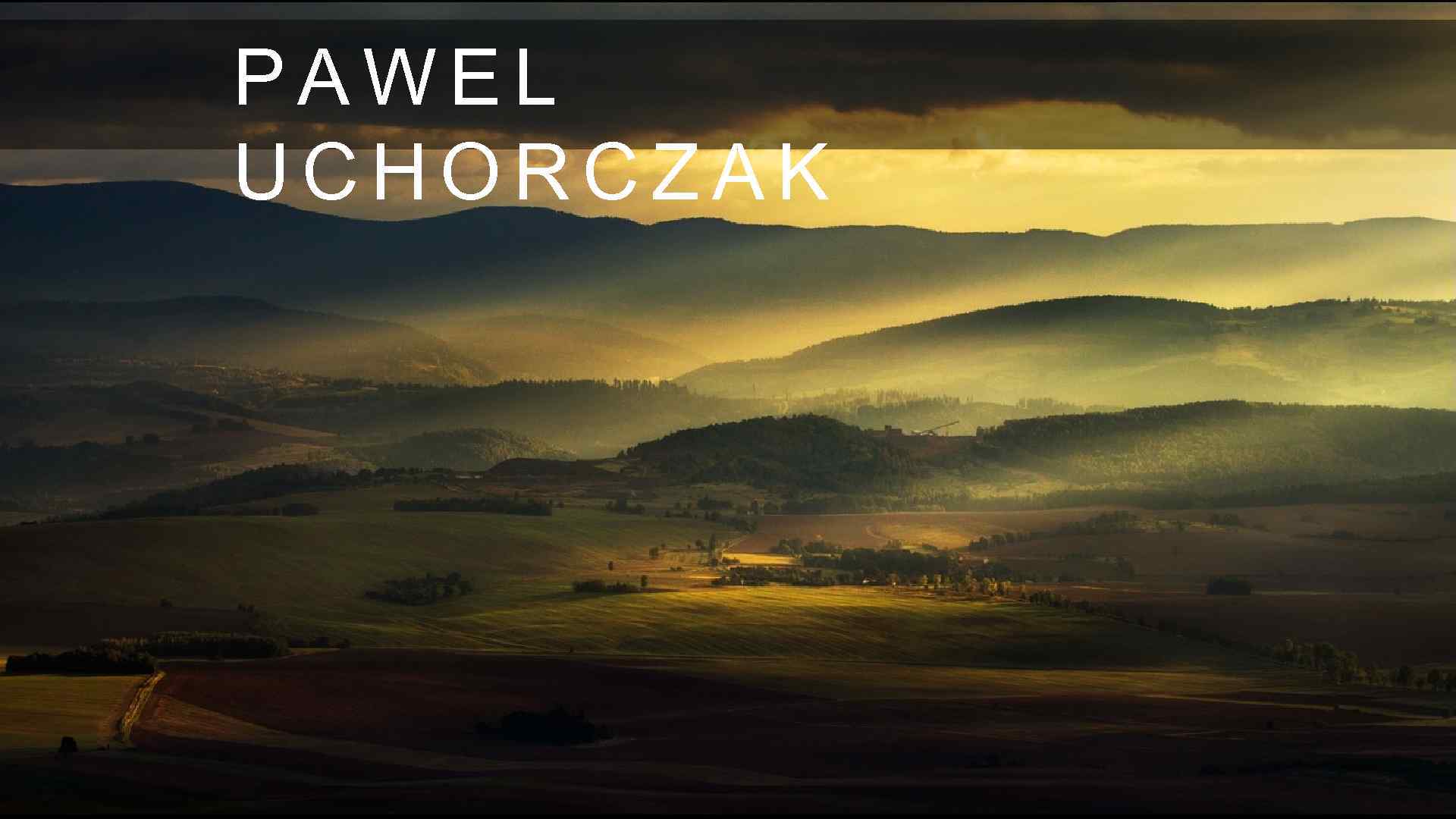 PAWEL UCHORCZAK 