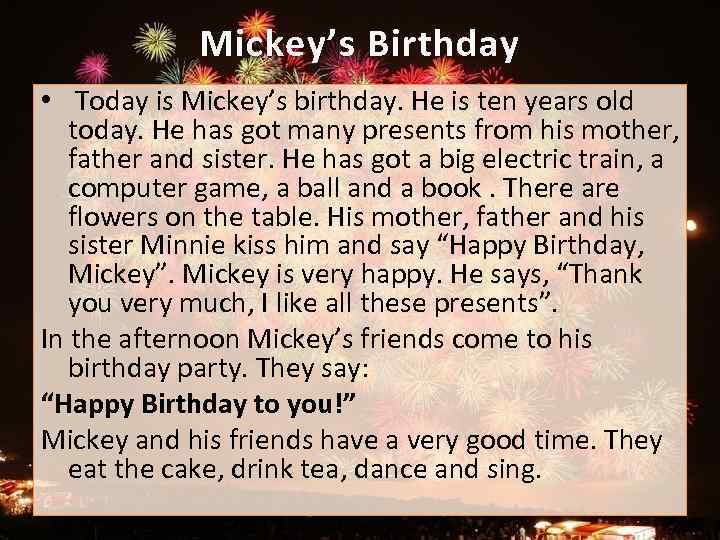 Mickey’s Birthday • Today is Mickey’s birthday. He is ten years old today. He