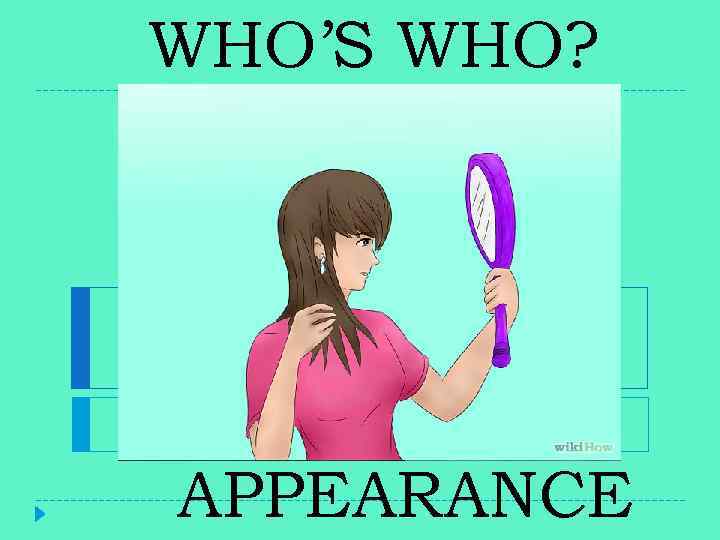 WHO’S WHO? APPEARANCE 